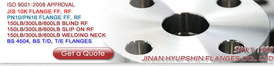 jinan hyupshin flanges co., ltd produce forged flanges, carbon steel flanges, standards include ANSI, ASME, DIN, UNI, EN1092-1, JIS, BS, SABS, GOST, NS, AS, types include SO, WN, BLIND, THREADED, PLATE, LOOSE